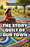 The Story Quilt of Our Town (eBook, ePUB) The Story Quilt of Our Town (eBook, ePUB)