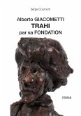 Alberto Giacometti trahi par sa fondation (eBook, ePUB) Alberto Giacometti trahi par sa fondation (eBook, ePUB)