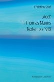 ,Adel' in Thomas Manns Texten bis 1918 (eBook, PDF) ,Adel' in Thomas Manns Texten bis 1918 (eBook, PDF)