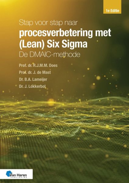 Stap voor stap naar procesverbetering met (Lean) Six Sigma: de DMAIC-methode (eBook, ePUB)