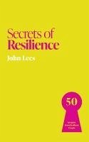 Secrets of Resilience (eBook, ePUB) - Lees, John