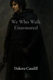 We Who Walk Unarmored (eBook, ePUB)