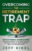 Overcoming The Retirement Trap (eBook, ePUB)