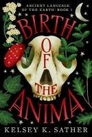 Cover BIRTH OF THE ANIMA: ANCIENT LANGUAGE OF THE EARTH (eBook, ePUB)