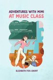 ADVENTURES WITH MIMI AT MUSIC CLASS (eBook, ePUB)