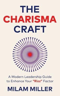 The Charisma Craft (eBook, ePUB) The Charisma Craft (eBook, ePUB)