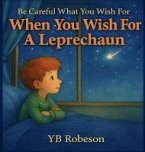 When You Wish For A Leprechaun (eBook, ePUB)