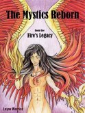 The Mystics Reborn Book One Fire's Legacy (eBook, ePUB)