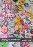 Before Mardi Gras: Lesbian and gay activism in Australia, 1969-1978 (eBook, ePUB)