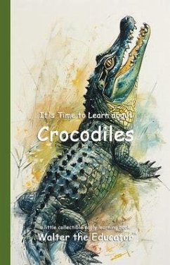 Cover It's Time to Learn about Crocodiles (eBook, ePUB)