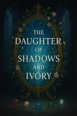 The Daughter of Shadows and Ivory (eBook, ePUB)