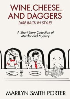 Wine, Cheese, and Daggers (Are Back in Style) (eBook, ePUB) - Smith Porter, Marilyn
