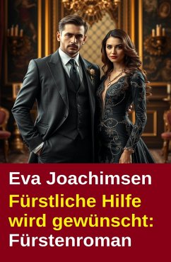 Cover Fürstliche Hilfe wird gewünscht: Fürstenroman (eBook, ePUB)