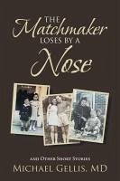 The Matchmaker Loses by a Nose (eBook, ePUB) - Gellis MD, Michael