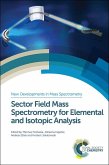 Sector Field Mass Spectrometry for Elemental and Isotopic Analysis (eBook, ePUB)