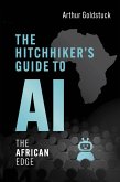 The Hitchhiker's Guide to AI (eBook, ePUB)