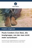 Poulo Condore (Con Dao), die Inselgruppe, von der man nicht mehr zurückkam!
