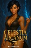 Celestia Arcanum - Buch 1