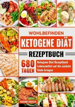 Wohlbefinden Ketogene Diät Rezeptbuch - Hirsch, Nadine