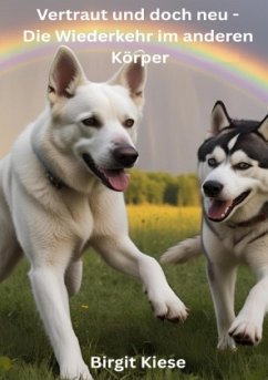 Vertraut und doch neu - Die Wiederkehr im anderen Körper - Kiese, Birgit Vertraut und doch neu - Die Wiederkehr im anderen Körper - Kiese, Birgit