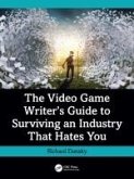 The Video Game Writer's Guide to Surviving an Industry That Hates You (eBook, ePUB)
