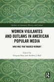 Women Vigilantes and Outlaws in American Popular Media (eBook, PDF)
