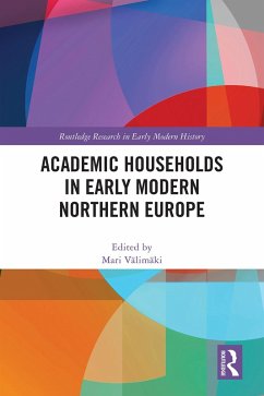 Academic Households in Early Modern Northern Europe (eBook, PDF) Academic Households in Early Modern Northern Europe (eBook, PDF)