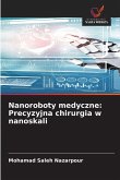 Nanoroboty medyczne: Precyzyjna chirurgia w nanoskali