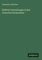 Cover Bildliche Darstellungen in den römischen Katakomben