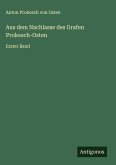 Aus dem Nachlasse des Grafen Prokesch-Osten Aus dem Nachlasse des Grafen Prokesch-Osten