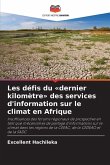 Les défis du 'dernier kilomètre' des services d'information sur le climat en Afrique Les défis du 'dernier kilomètre' des services d'information sur le climat en Afrique