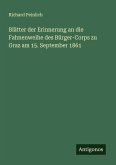 Blätter der Erinnerung an die Fahnenweihe des Bürger-Corps zu Graz am 15. September 1861 Blätter der Erinnerung an die Fahnenweihe des Bürger-Corps zu Graz am 15. September 1861