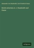 Cover Briefe zwischen A. v. Humboldt und Gauss