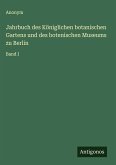 Jahrbuch des Königlichen botanischen Gartens und des botenischen Museums zu Berlin Jahrbuch des Königlichen botanischen Gartens und des botenischen Museums zu Berlin