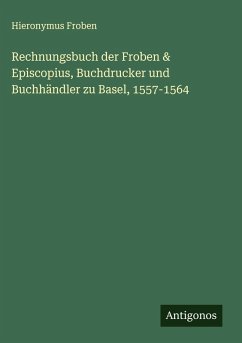 Cover Rechnungsbuch der Froben & Episcopius, Buchdrucker und Buchhändler zu Basel, 1557-1564