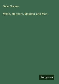 Mirth, Manners, Maxims, and Men - Simpson, Fisher