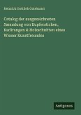 Catalog der ausgezeichneten Sammlung von Kupferstichen, Radirungen & Holzschnitten eines Wiener Kunstfreundes