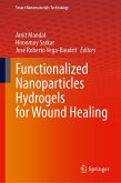 Functionalized Nanoparticles Hydrogels for Wound Healing Functionalized Nanoparticles Hydrogels for Wound Healing