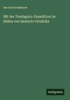 Mit der Tendaguru-Expedition im Süden von Deutsch-Ostafrika - Grumbkow, Ina von Mit der Tendaguru-Expedition im Süden von Deutsch-Ostafrika - Grumbkow, Ina von