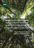 Intervención con infancia, adolescencia y juventud en dificultad social : intervención educativa en contextos sociales Intervención con infancia, adolescencia y juventud en dificultad social : intervención educativa en contextos sociales