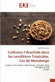 Cultivons l'Arachide dans les conditions Tropicales, Cas de Mondongo