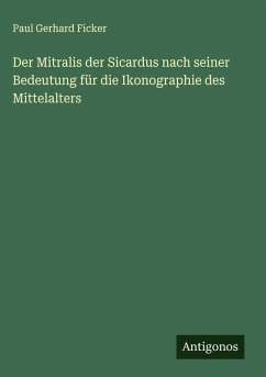 Cover Der Mitralis der Sicardus nach seiner Bedeutung für die Ikonographie des Mittelalters