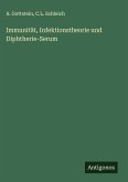 Immunität, Infektionstheorie und Diphtherie-Serum