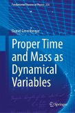Proper Time and Mass as Dynamical Variables Proper Time and Mass as Dynamical Variables