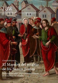 Cover El Maestro del retablo de los Santos Juanes: Investigación sobre procedimientos técnicos en el contexto del obrador