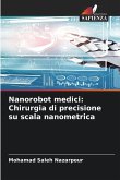 Nanorobot medici: Chirurgia di precisione su scala nanometrica