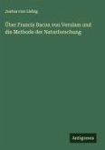 Über Francis Bacon von Verulam und die Methode der Naturforschung Über Francis Bacon von Verulam und die Methode der Naturforschung
