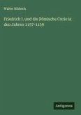 Friedrich I. und die Römische Curie in den Jahren 1157-1159 Friedrich I. und die Römische Curie in den Jahren 1157-1159