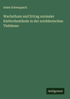 Cover Wachsthum und Ertrag normaler Kiefernbestände in der norddeutschen Tiefebene