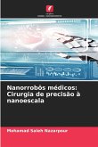 Nanorrobôs médicos: Cirurgia de precisão à nanoescala